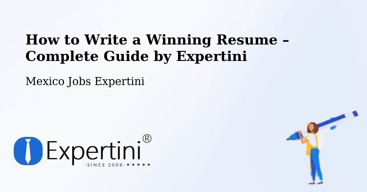 Resume Writing Guide for Job Seekers – Othón P. Blanco - Othón P. Blanco, Mexico Jobs Expertini